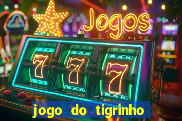 jogo do tigrinho que vem com b?nus