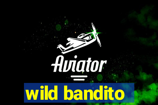 wild bandito