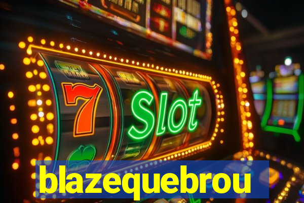 blazequebrou