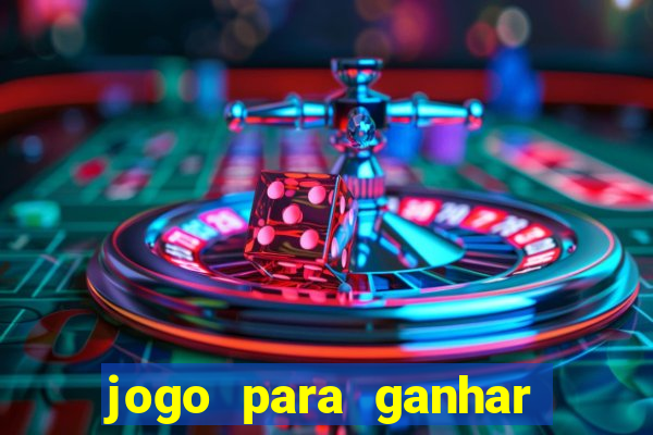 jogo para ganhar dinheiro sem aposta