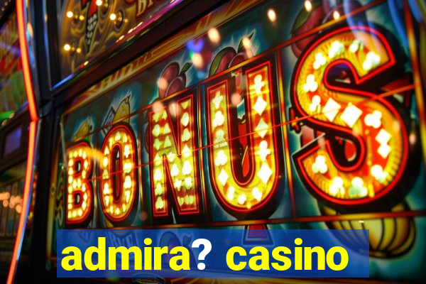 admira? casino