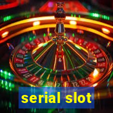 serial slot