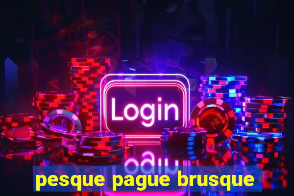 pesque pague brusque