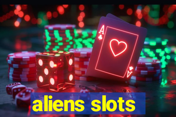 aliens slots