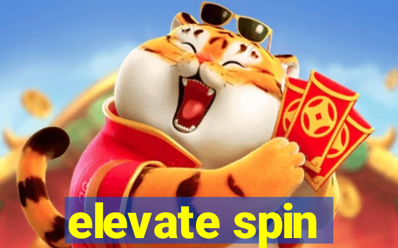 elevate spin