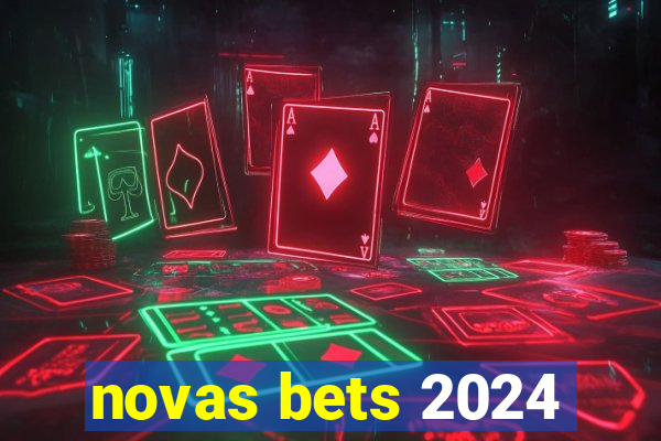 novas bets 2024