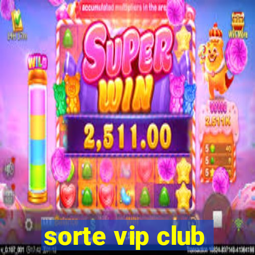 sorte vip club