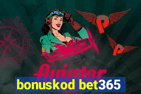 bonuskod bet365