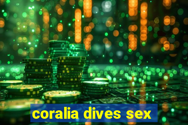 coralia dives sex