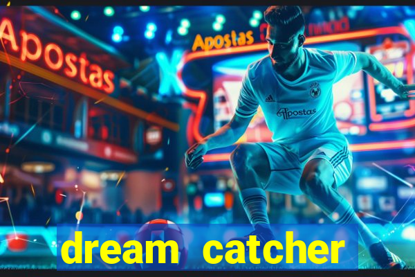 dream catcher casino strategy