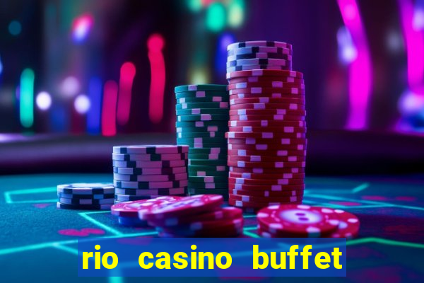 rio casino buffet las vegas nv