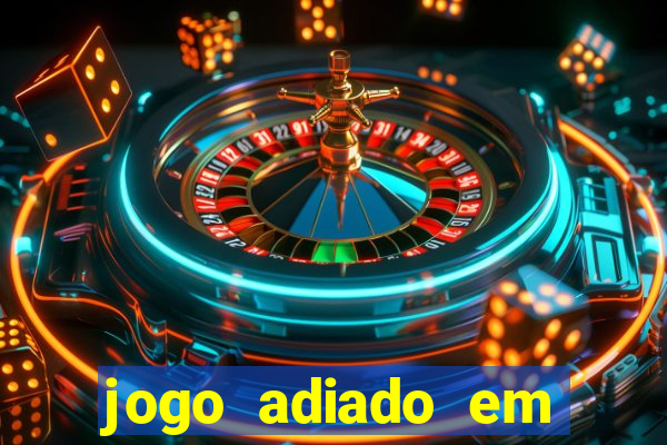 jogo adiado em aposta m煤ltipla