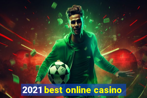 2021 best online casino