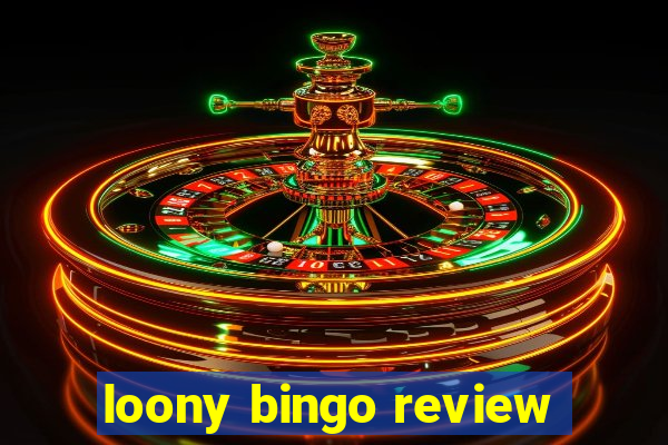 loony bingo review