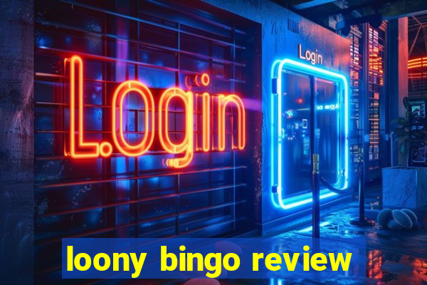 loony bingo review