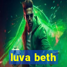 luva beth