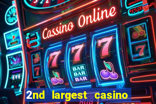 2nd largest casino in the world