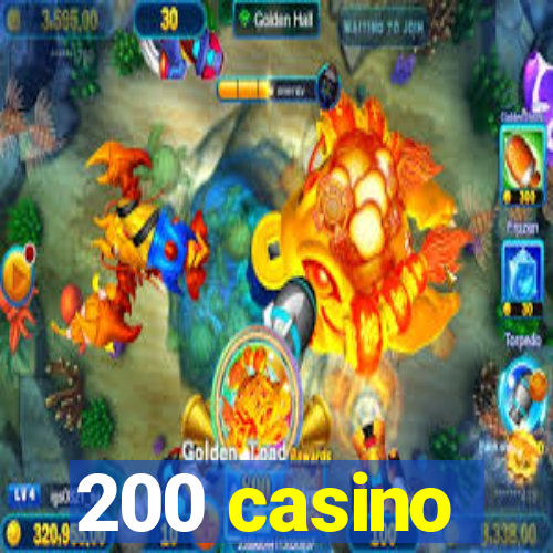 200 casino