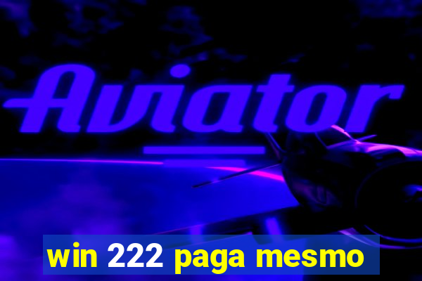 win 222 paga mesmo