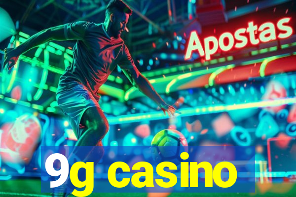 9g casino