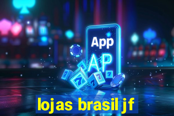 lojas brasil jf