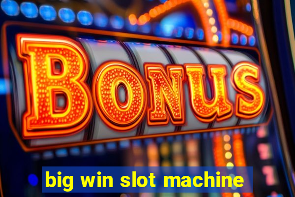 big win slot machine