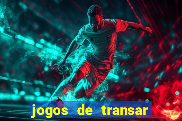 jogos de transar de verdade