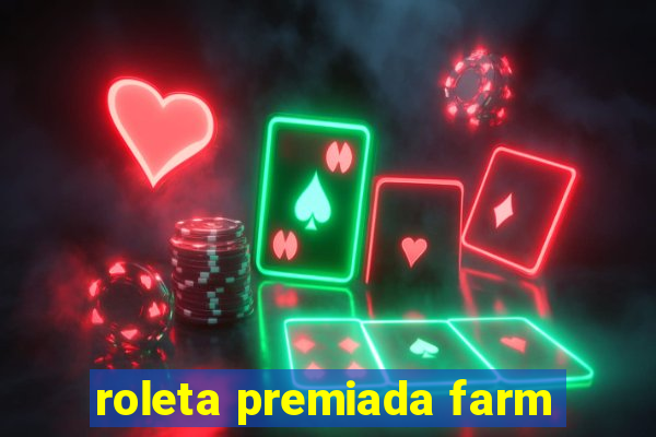 roleta premiada farm