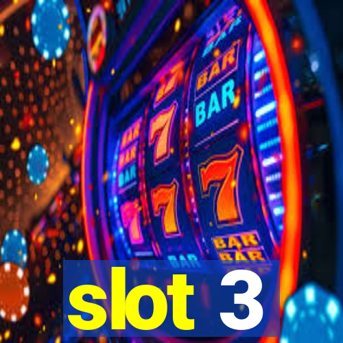 slot 3