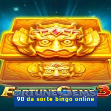 90 da sorte bingo online