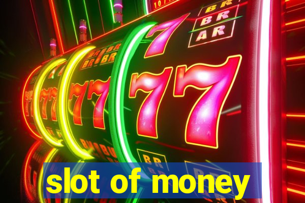 slot of money