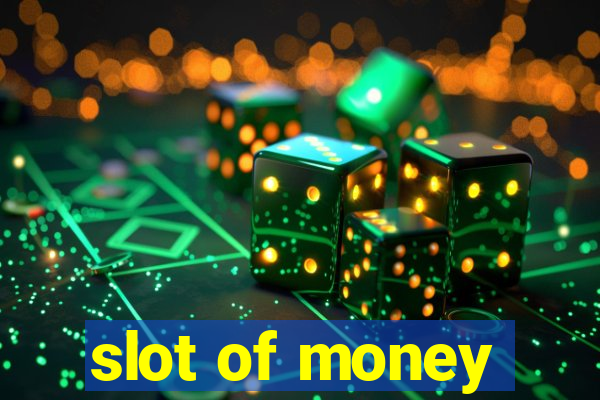 slot of money