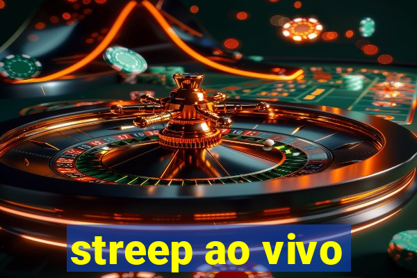 streep ao vivo