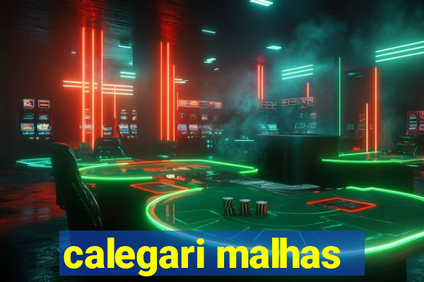 calegari malhas