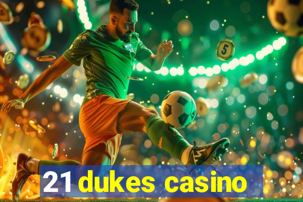 21 dukes casino