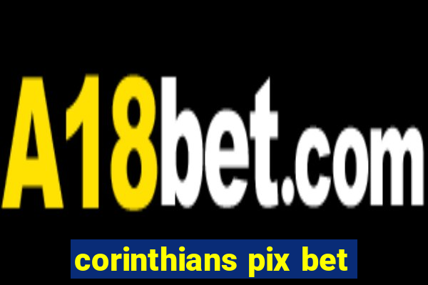 corinthians pix bet