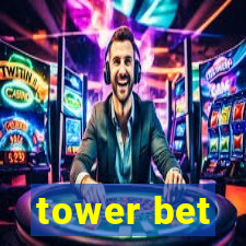 tower bet