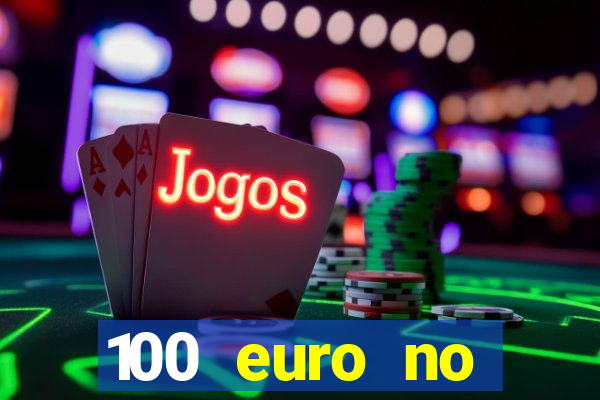 100 euro no deposit casino