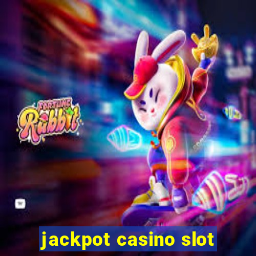 jackpot casino slot