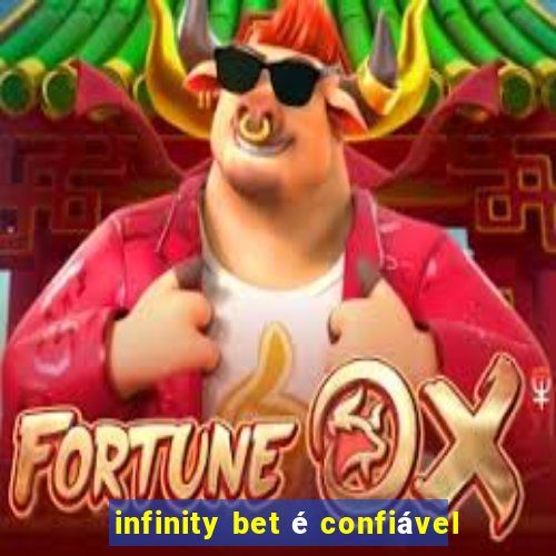 infinity bet é confiável