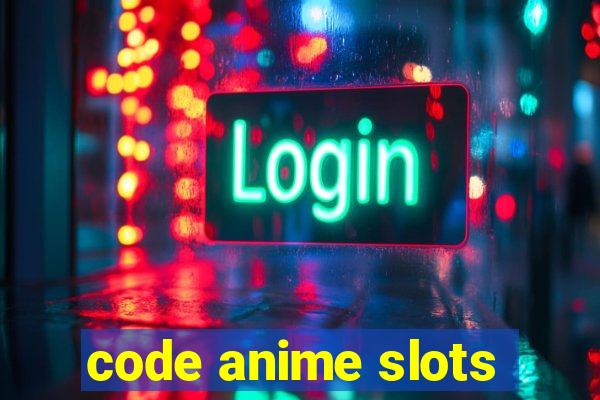 code anime slots