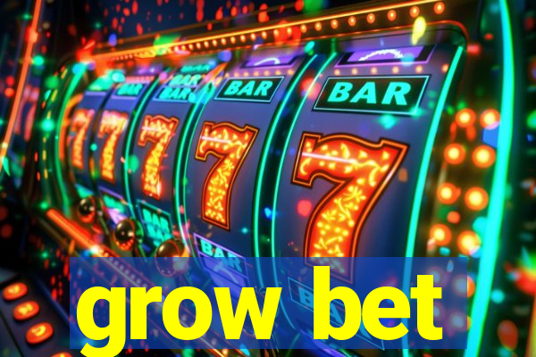 grow bet