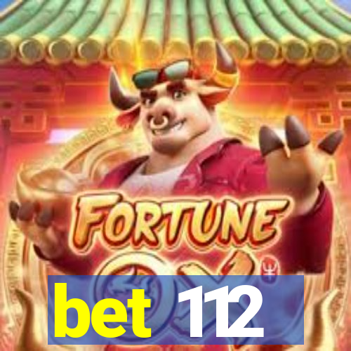 bet 112