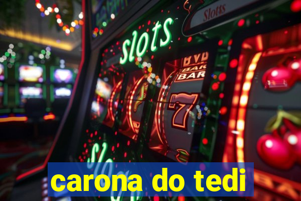 carona do tedi