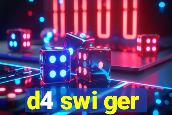 d4 swi ger