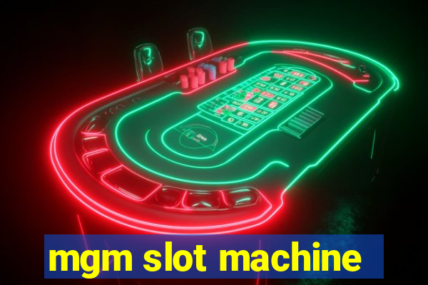 mgm slot machine