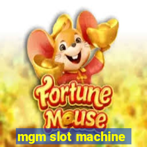 mgm slot machine