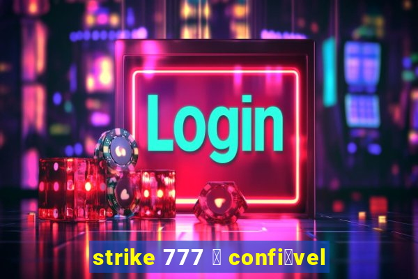 strike 777 茅 confi谩vel