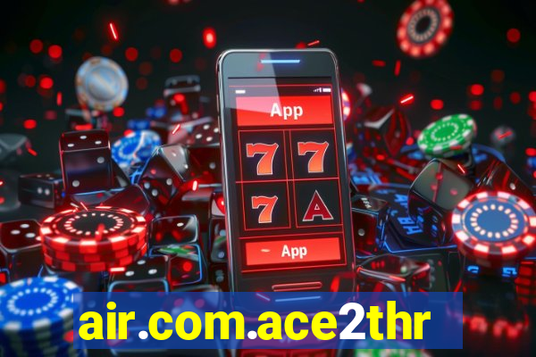 air.com.ace2three.mobile.cash