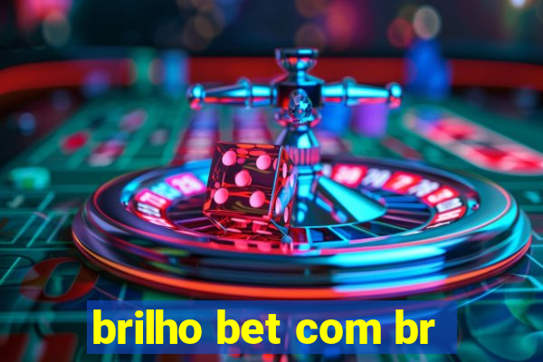 brilho bet com br